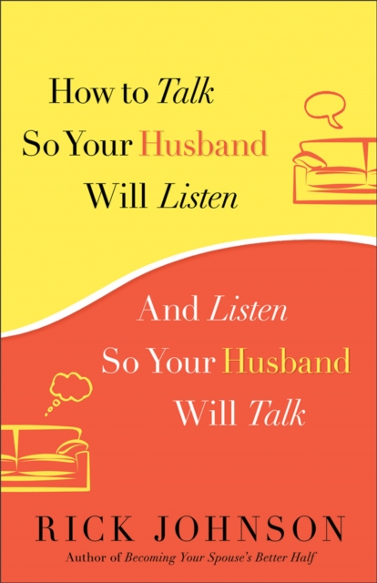 How to Talk So Your Husband Will Listen : And Listen So Your Husband Will Talk, EPUB eBook