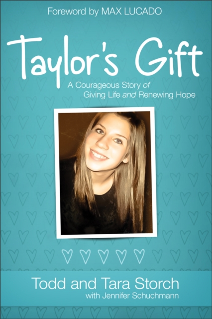 Taylor's Gift : A Courageous Story of Giving Life and Renewing Hope, EPUB eBook