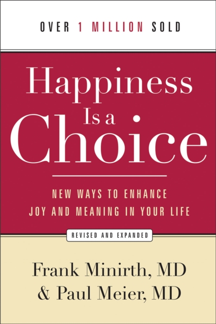 Happiness Is a Choice : New Ways to Enhance Joy and Meaning in Your Life, EPUB eBook
