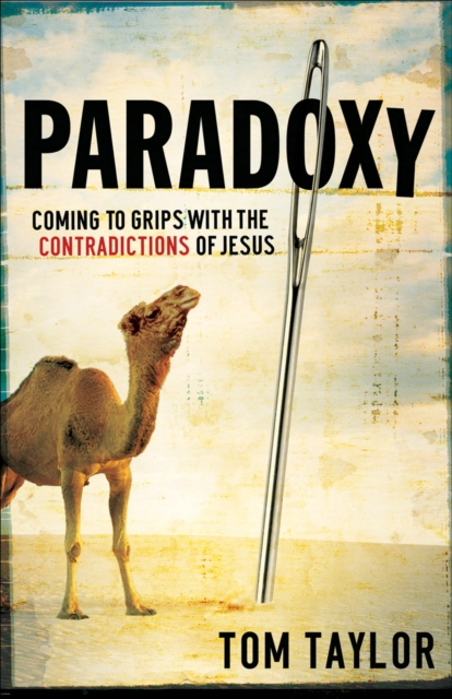 Paradoxy : Coming to Grips with the Contradictions of Jesus, EPUB eBook