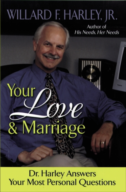 Your Love and Marriage : Dr. Harley Answers Your Most Personal Questions, EPUB eBook