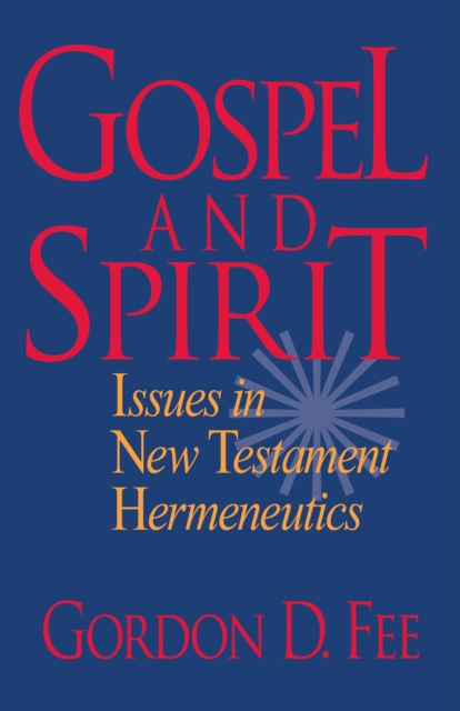 Gospel and Spirit : Issues in New Testament Hermeneutics, EPUB eBook