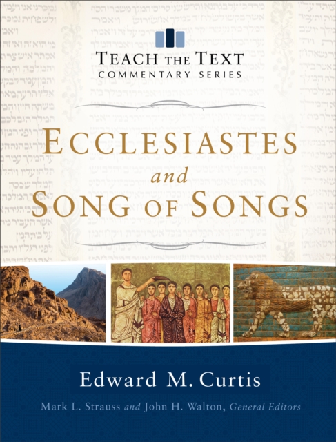 Ecclesiastes and Song of Songs (Teach the Text Commentary Series), EPUB eBook