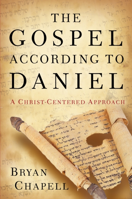 The Gospel according to Daniel : A Christ-Centered Approach, EPUB eBook