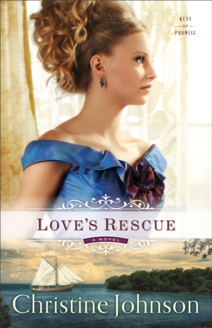 Love's Rescue (Keys of Promise Book #1) : A Novel, EPUB eBook