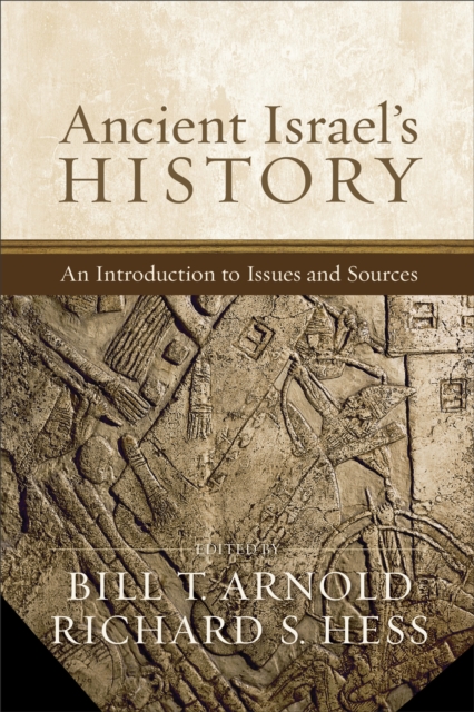Ancient Israel's History : An Introduction to Issues and Sources, EPUB eBook