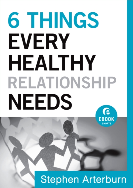 6 Things Every Healthy Relationship Needs (Ebook Shorts), EPUB eBook