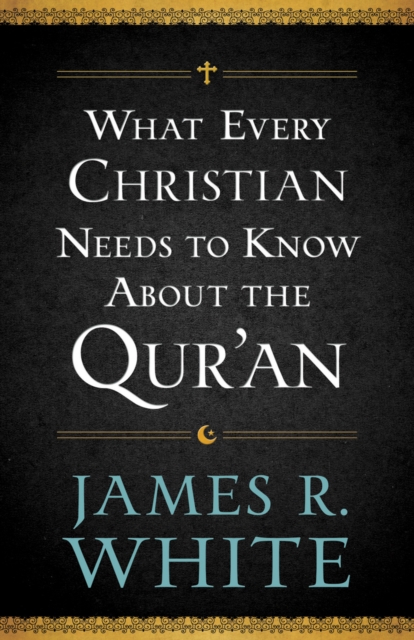 What Every Christian Needs to Know About the Qur'an, EPUB eBook