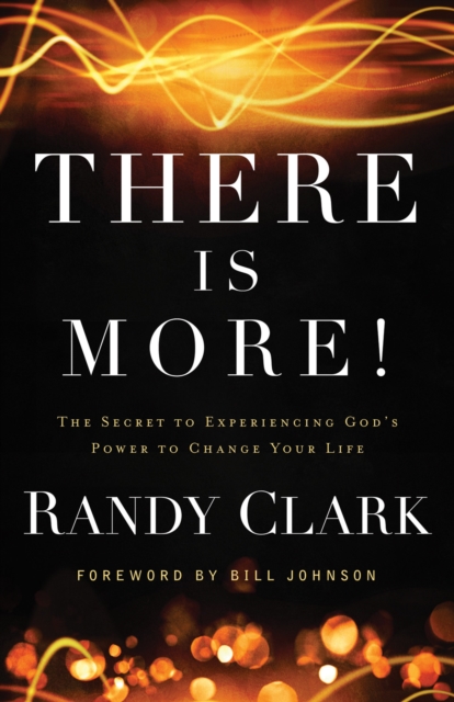 There Is More! : The Secret to Experiencing God's Power to Change Your Life, EPUB eBook