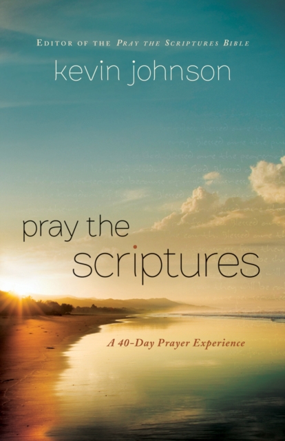 Pray the Scriptures : A 40-Day Prayer Experience, EPUB eBook