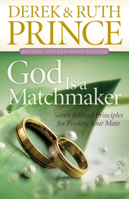 God Is a Matchmaker : Seven Biblical Principles for Finding Your Mate, EPUB eBook