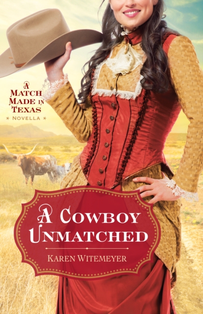 A Cowboy Unmatched (Ebook Shorts) (The Archer Brothers Book #3) : A Match Made in Texas Novella 1, EPUB eBook