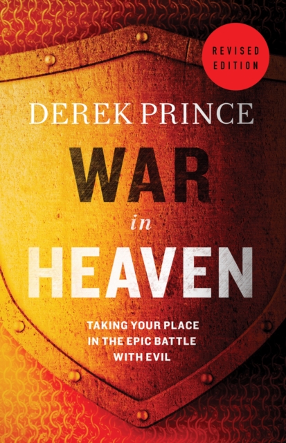 War in Heaven : Taking Your Place in the Epic Battle with Evil, EPUB eBook