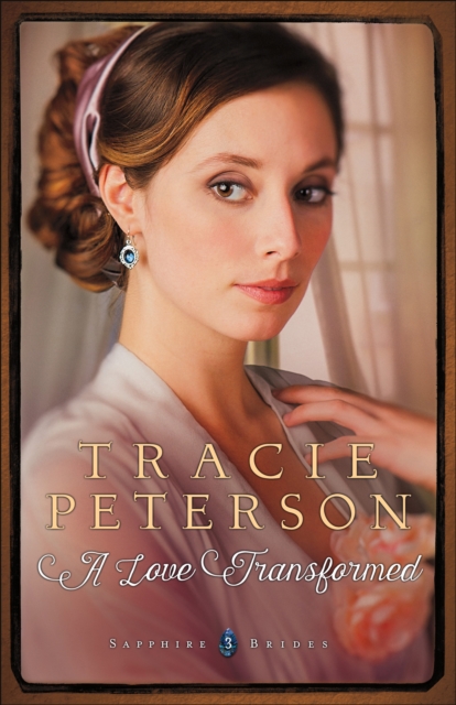 A Love Transformed (Sapphire Brides Book #3), EPUB eBook