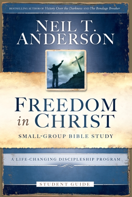 Freedom in Christ Student Guide : A Life-Changing Discipleship Program, EPUB eBook