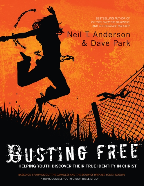 Busting Free : Helping Youth Discover Their True Identity in Christ, EPUB eBook