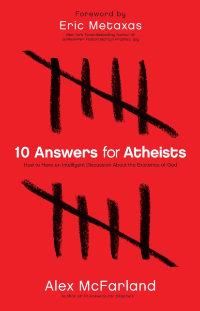 10 Answers for Atheists : How to Have an Intelligent Discussion About the Existence of God, EPUB eBook
