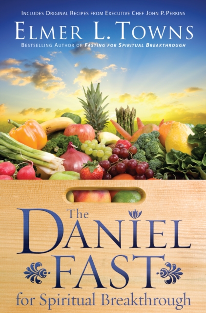 The Daniel Fast for Spiritual Breakthrough, EPUB eBook