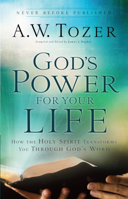 God's Power for Your Life : How the Holy Spirit Transforms You Through God's Word, EPUB eBook