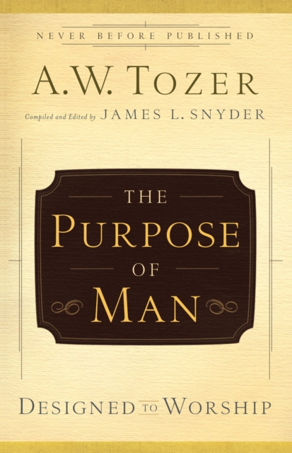 The Purpose of Man : Designed to Worship, EPUB eBook