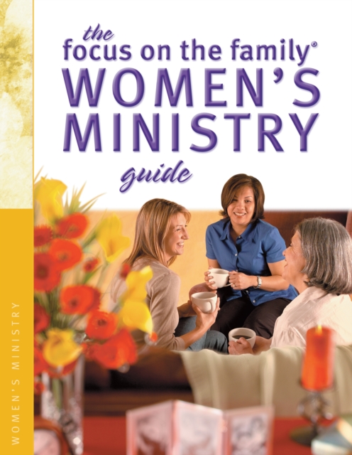 The Focus on the Family Women's Ministry Guide (Focus on the Family Women's Series), EPUB eBook