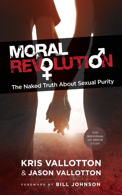 Moral Revolution : The Naked Truth About Sexual Purity, EPUB eBook