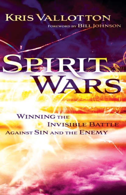 Spirit Wars : Winning the Invisible Battle Against Sin and the Enemy, EPUB eBook