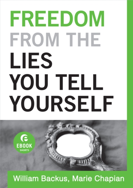 Freedom From the Lies You Tell Yourself (Ebook Shorts), EPUB eBook