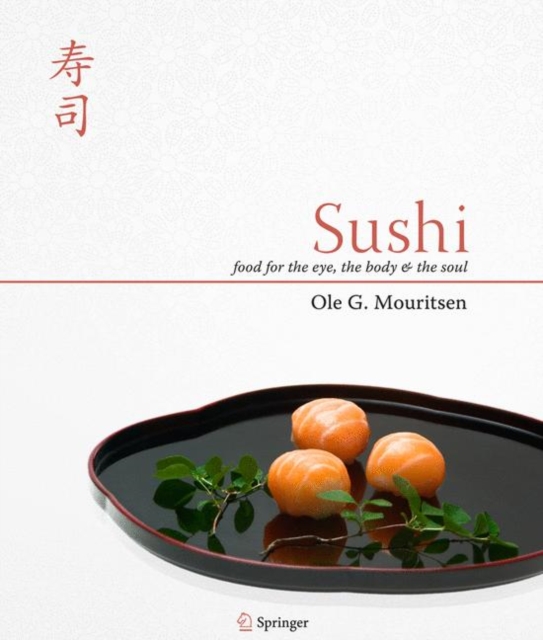 Sushi : Food for the Eye, the Body and the Soul, Hardback Book