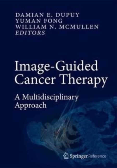 Image-Guided Cancer Therapy : A Multidisciplinary Approach, Mixed media product Book