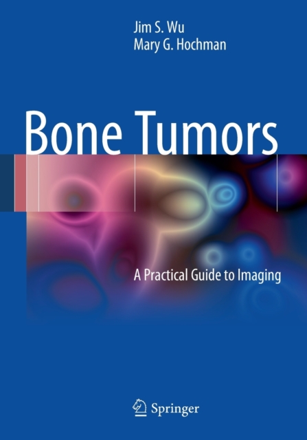 Bone Tumors : A Practical Guide to Imaging, Paperback / softback Book