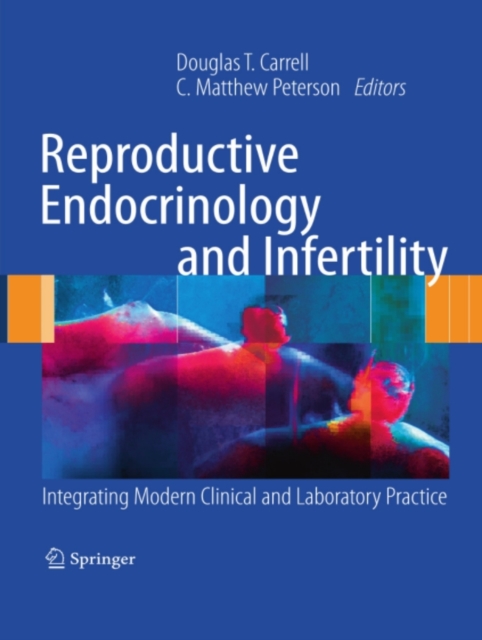 Reproductive Endocrinology and Infertility : Integrating Modern Clinical and Laboratory Practice, PDF eBook