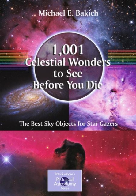 1,001 Celestial Wonders to See Before You Die : The Best Sky Objects for Star Gazers, Paperback / softback Book
