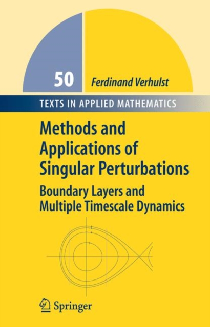 Methods and Applications of Singular Perturbations : Boundary Layers and Multiple Timescale Dynamics, Paperback Book