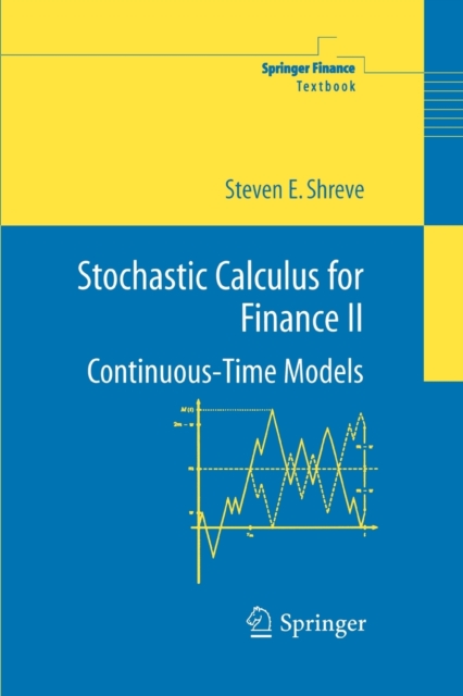 Stochastic Calculus for Finance II : Continuous-Time Models, Paperback / softback Book