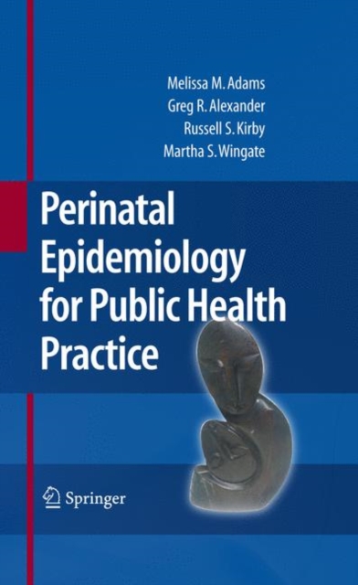 Perinatal Epidemiology for Public Health Practice, Paperback / softback Book