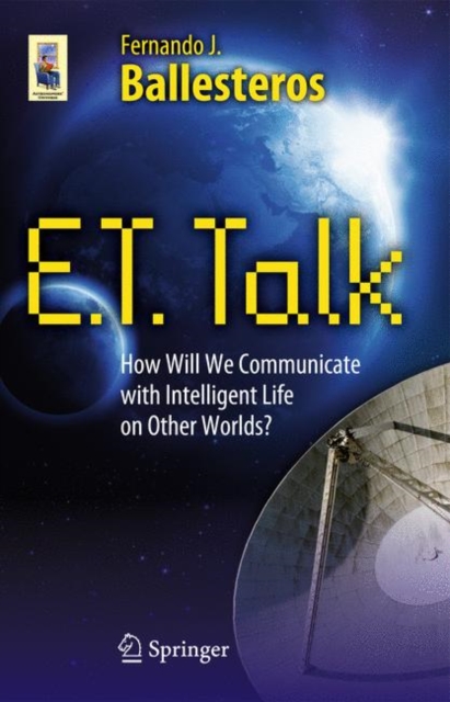 E.T. Talk : How Will We Communicate with Intelligent Life on Other Worlds?, Paperback / softback Book