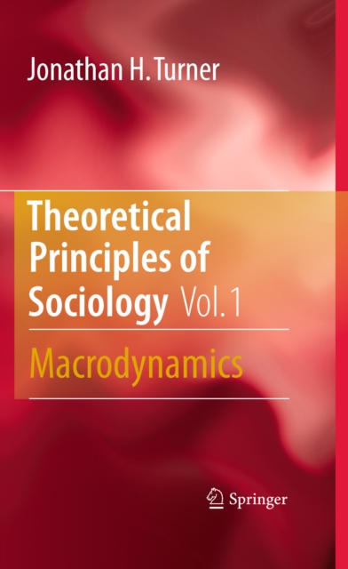Theoretical Principles of Sociology, Volume 1 : Macrodynamics, PDF eBook