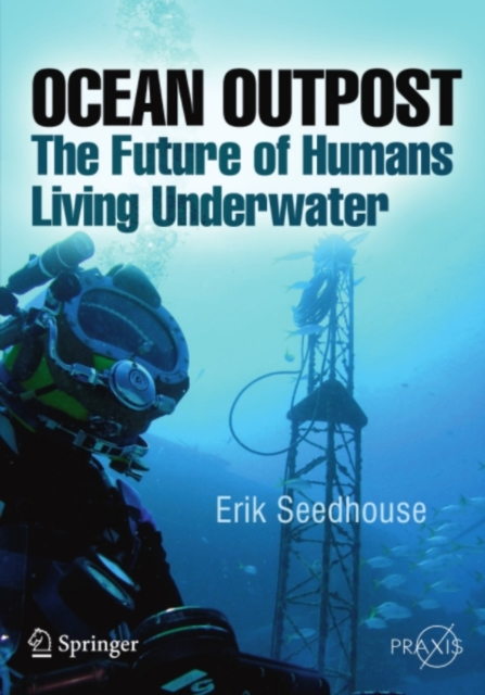 Ocean Outpost : The Future of Humans Living Underwater, PDF eBook