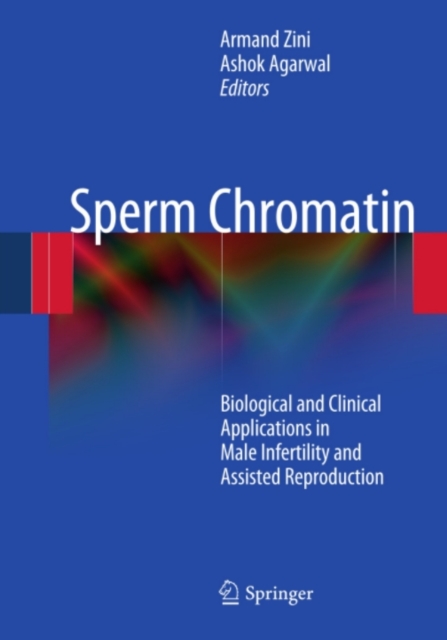 Sperm Chromatin : Biological and Clinical Applications in Male Infertility and Assisted Reproduction, PDF eBook