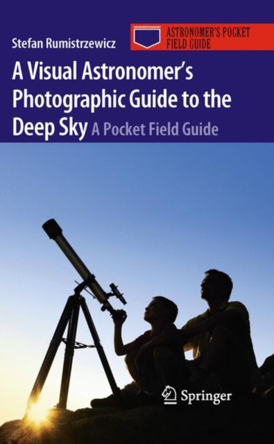 A Visual Astronomer's Photographic Guide to the Deep Sky : A Pocket Field Guide, Paperback / softback Book