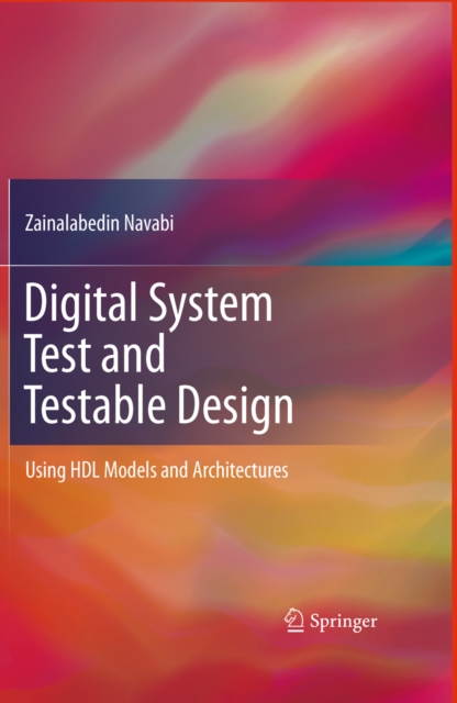 Digital System Test and Testable Design : Using HDL Models and Architectures, PDF eBook