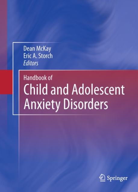 Handbook of Child and Adolescent Anxiety Disorders, PDF eBook