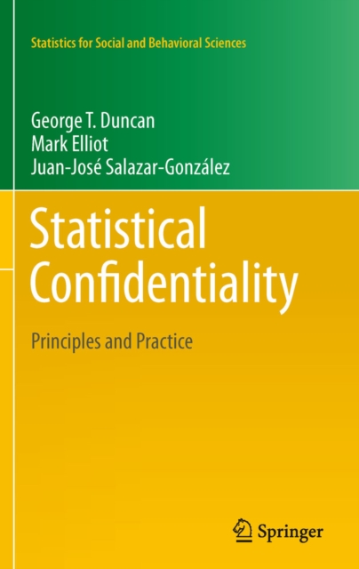 Statistical Confidentiality : Principles and Practice, PDF eBook