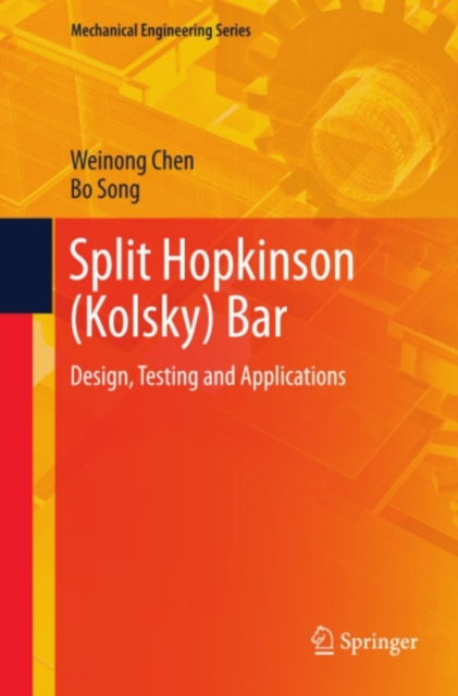 Split Hopkinson (Kolsky) Bar : Design, Testing and Applications, PDF eBook
