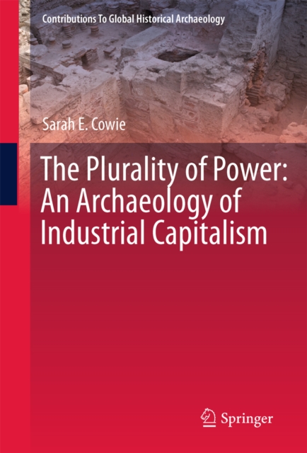 The Plurality of Power : An Archaeology of Industrial Capitalism, PDF eBook