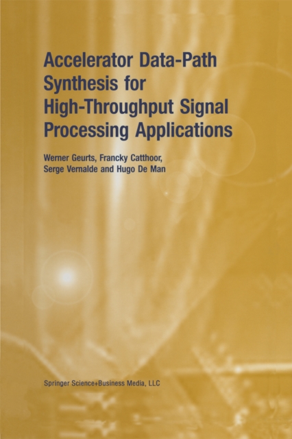 Accelerator Data-Path Synthesis for High-Throughput Signal Processing Applications, PDF eBook