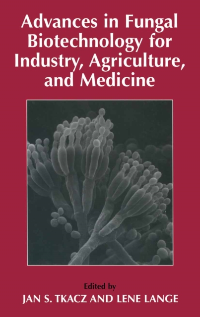 Advances in Fungal Biotechnology for Industry, Agriculture, and Medicine, PDF eBook