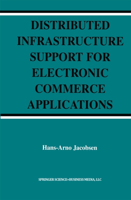 Distributed Infrastructure Support for Electronic Commerce Applications, PDF eBook