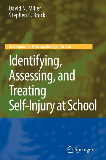 Identifying, Assessing, and Treating Self-Injury at School, Paperback / softback Book